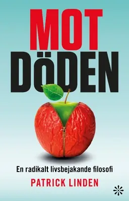 Mot döden : en radikalt livsbejakande filosofi